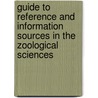 Guide To Reference And Information Sources In The Zoological Sciences door Diane Schmidt