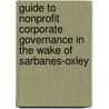 Guide to Nonprofit Corporate Governance in the Wake of Sarbanes-Oxley door Aba Coordinating Committee On Nonprofit