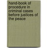 Hand-Book Of Procedure In Criminal Cases Before Justices Of The Peace door Charles Seager