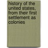 History Of The United States, From Their First Settlement As Colonies door Salma Hale