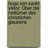 Hugo von Sankt Viktor: Über die Heiltümer des christlichen Glaubens by Unknown