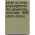 Ideen Zu Einer Physiognomik Der Gewachse, Und Rede, 1828 (Dodo Press)
