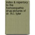 Index & Repertory to the Homoeopathic Drug Pictures of Dr. M.L. Tyler