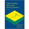 Inflation Targeting, Debt, and the Brazilian Experience, 1999 to 2003 door Francesco Giavazzi