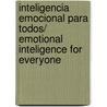 Inteligencia emocional para todos/ Emotional Inteligence For Everyone door Anton Teruel