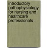 Introductory Pathophysiology For Nursing And Healthcare Professionals door Martin Steggall