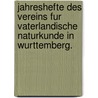 Jahreshefte Des Vereins Fur Vaterlandische Naturkunde In Wurttemberg. by Unknown