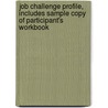 Job Challenge Profile, Includes Sample Copy of Participant's Workbook by Patricia J. Ohlott