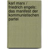Karl Marx / Friedrich Engels: Das Manifest der kommunistischen Partei door Onbekend