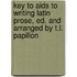Key To Aids To Writing Latin Prose, Ed. And Arranged By T.L. Papillon