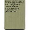 Kirchenpolitischen Und Religinsen Zustende Im Neunzehnten Jahrhundert by Isidor Silbernaql