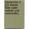 Klaviertrios 3  (für Klavier, Flöte (oder Violine) und Violoncello) by Joseph Haydn