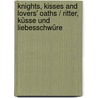 Knights, Kisses and Lovers' Oaths / Ritter, Küsse und Liebesschwüre door Momo Evers