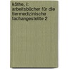 Köthe, I: Arbeitsbücher für die Tiermedizinische Fachangestellte 2 door Ingrid Köthe