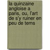 La Quinzaine Angloise A Paris, Ou, L'Art De S'y Ruiner En Peu De Tems by Jean Jacques Rutledge