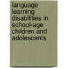 Language Learning Disabilities in School-Age Children and Adolescents door Katharine G. Butler