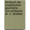 Lehrbuch Der Analytischen Geometrie ... Von Professor Dr. O. Dziobek. door Otto Dziobek