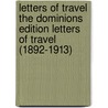 Letters of Travel the Dominions Edition Letters of Travel (1892-1913) by Rudyard Kilpling