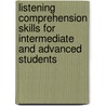Listening Comprehension Skills for Intermediate and Advanced Students by Marielle Rainbow-Vigourt