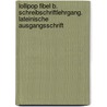 Lollipop Fibel B. Schreibschriftlehrgang. Lateinische Ausgangsschrift by Heidemarie Löbler
