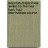 Longman Preparation Series For The New Toeic Test Intermediate Course by Lin Lougheed