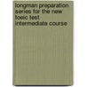 Longman Preparation Series For The New Toeic Test Intermediate Course door Lin Lougheed