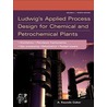 Ludwig's Applied Process Design For Chemical And Petrochemical Plants door Phd A. Kayode Coker