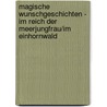 Magische Wunschgeschichten - Im Reich der Meerjungfrau/Im Einhornwald door Carol Barton