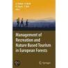 Management Of Recreation And Nature-Based Tourism In European Forests door Ulrike Pröbstl