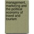 Management, Marketing And The Political Economy Of Travel And Tourism