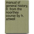 Manual Of General History, Tr. From The Noorthey Course By H. Attwell