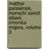 Matthai Parisiensis, Monachi Sancti Albani, Chronica Majora, Volume 3
