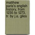 Matthew Paris's English History, From 1235 To 1273, Tr. By J.A. Giles