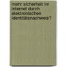 Mehr Sicherheit im Internet durch elektronischen Identitätsnachweis? door Herbert Kubicek