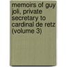 Memoirs Of Guy Joli, Private Secretary To Cardinal De Retz (Volume 3) door Guy Joly