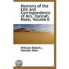 Memoirs Of The Life And Correspondence Of Mrs. Hannah More, Volume Ii door William Roberts