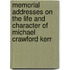 Memorial Addresses On The Life And Character Of Michael Crawford Kerr
