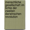 Menschliche Gesellschaft im Lichte der Zweiten Darwinschen Revolution by Peter Meyer