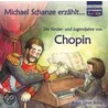 Michael Schanze erzählt ... - Die Kinder- und Jugendjahre von Chopin by Ulrich Rühle