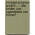 Michael Schanze erzählt ... - Die Kinder- und Jugendjahre von Mozart