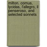 Milton. Comus, Lycidas, L'Allegro, Il Penseroso, And Selected Sonnets door John Milton