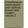 Miscellaneous Observations Upon Authors, Ancient And Modern, Volume 2 door John Jortin