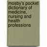 Mosby's Pocket Dictionary Of Medicine, Nursing And Health Professions door Mosby