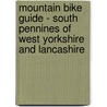 Mountain Bike Guide - South Pennines Of West Yorkshire And Lancashire door Stephen Hall