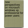 New Perspectives On Microsoft Windows Xp Professional For Power Users door Harry L. Phillips