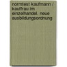 Normtest Kaufmann / Kauffrau im Einzelhandel. Neue Ausbildungsordnung door Gerhard Kuhn