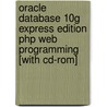 Oracle Database 10g Express Edition Php Web Programming [with Cd-rom] door Michael McLaughlin