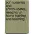 Our Nurseries And School-Rooms, Remarks On Home Training And Teaching