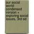 Our Social World: Condensed Version + Exploring Social Issues, 3rd Ed