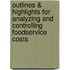 Outlines & Highlights For Analyzing And Controlling Foodservice Costs